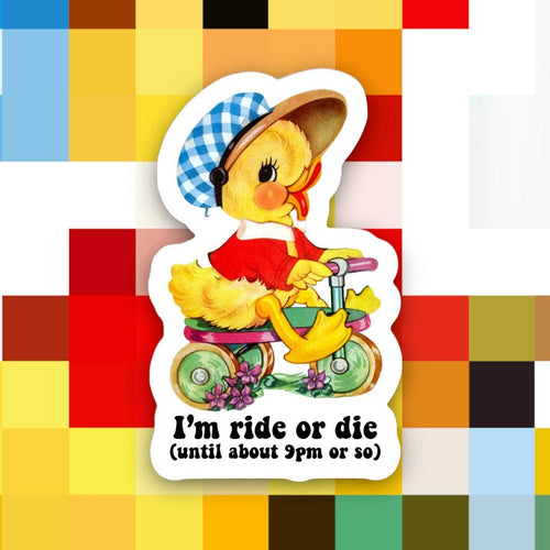 autocollant canard im ride or die until about 9pm or so ace the pitmatian co 93924172