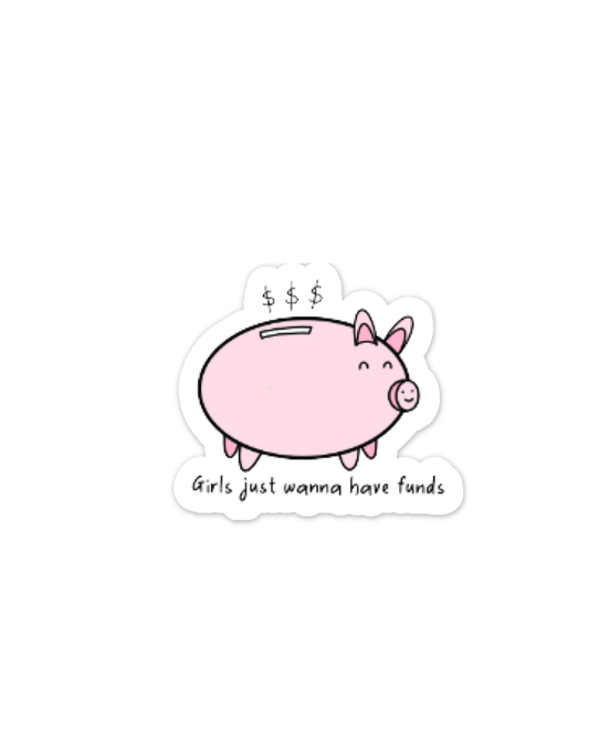 Sticker Cochon "Girls just wanna have funds" Fluffmallow CoinCaillerie