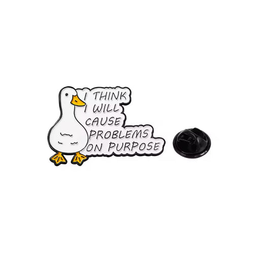 pins canard blanc i think i will cause problems on purpose 1