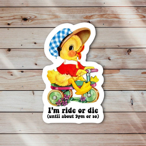 autocollant canard im ride or die until about 9pm or so ace the pitmatian co 