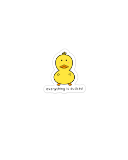 Sticker Vinyle Everything is Ducked/Kawaii Duck Fluffmallow – vue produit 1